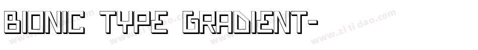 Bionic Type Gradient字体转换